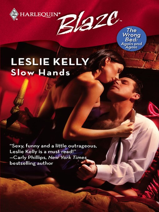 Title details for Slow Hands by Leslie Kelly - Available
